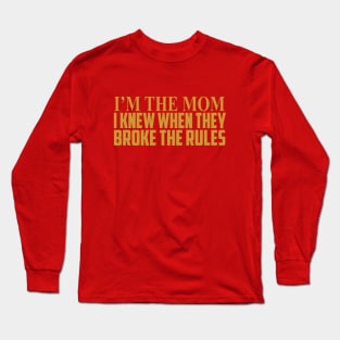 MOM RULES Long Sleeve T-Shirt